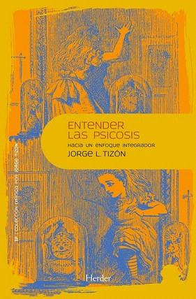 ENTENDER LAS PSICOSIS | 9788425432408 | TIZÓN GARCÍA, JORGE LUIS | Llibres Parcir | Librería Parcir | Librería online de Manresa | Comprar libros en catalán y castellano online