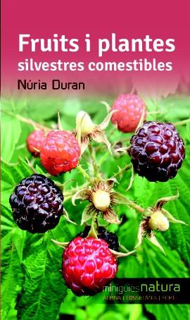 FRUITS I PLANTES SILVESTRES COMESTIBLES | 9788490342527 | DURAN, NÚRIA | Llibres Parcir | Librería Parcir | Librería online de Manresa | Comprar libros en catalán y castellano online