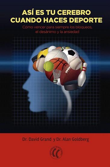 ASÍ ES TU CEREBRO CUANDO HACES DEPORTE | 9788494408434 | GRAND, DAVID/GOLDBERG, ALAN | Llibres Parcir | Llibreria Parcir | Llibreria online de Manresa | Comprar llibres en català i castellà online