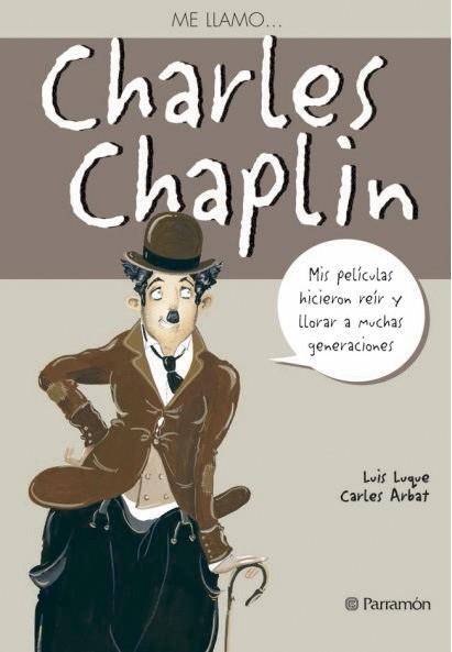 ME LLAMO CHARLES CHAPLIN parramon | 9788434228276 | LUQUE LUIS I ARBAT CARLES parramon | Llibres Parcir | Llibreria Parcir | Llibreria online de Manresa | Comprar llibres en català i castellà online