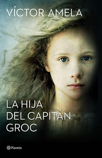 LA HIJA DEL CAPITÁN GROC | 9788408154204 | VÍCTOR AMELA | Llibres Parcir | Llibreria Parcir | Llibreria online de Manresa | Comprar llibres en català i castellà online