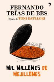 MIL MILLONES DE MEJILLONES | 9788484608622 | TRIAS DE BES FERANDO | Llibres Parcir | Llibreria Parcir | Llibreria online de Manresa | Comprar llibres en català i castellà online