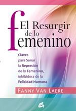 EL RESURGIR DE LO FEMENINO claves p sanar represion de lo f | 9788484453116 | FANNY VAN LAERE | Llibres Parcir | Librería Parcir | Librería online de Manresa | Comprar libros en catalán y castellano online