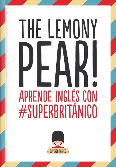 THE LEMONY PEAR! | 9788408132363 | SUPERBRITÁNICO | Llibres Parcir | Llibreria Parcir | Llibreria online de Manresa | Comprar llibres en català i castellà online