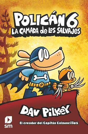 POLICÁN 6: LA CAMADA DE LOS SALVAJES | 9788413189864 | PILKEY, DAV | Llibres Parcir | Llibreria Parcir | Llibreria online de Manresa | Comprar llibres en català i castellà online