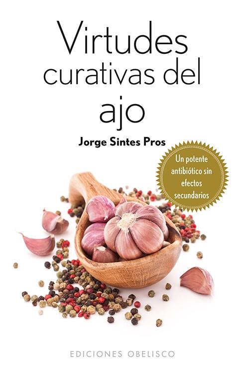 VIRTUDES CURATIVAS DEL AJO | 9788416192359 | SINTES PROS, JORGE | Llibres Parcir | Llibreria Parcir | Llibreria online de Manresa | Comprar llibres en català i castellà online