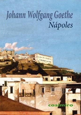 NÁPOLES | 9788417930189 | GOETHE, JOHANN WOLFGANG | Llibres Parcir | Llibreria Parcir | Llibreria online de Manresa | Comprar llibres en català i castellà online