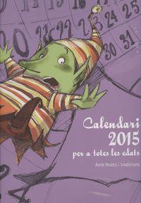 CALENDARI 2015 PERA TOTES LES EDATS | 8414643062561 | AA.VV. | Llibres Parcir | Llibreria Parcir | Llibreria online de Manresa | Comprar llibres en català i castellà online