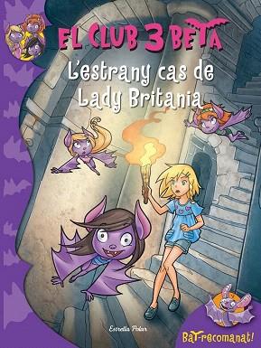 CLUB 3 BETA : EL CAS DE LADY BRITÀNIA (TELA/AMB OLORS) | 9788490574232 | ROBERTO PAVANELLO | Llibres Parcir | Llibreria Parcir | Llibreria online de Manresa | Comprar llibres en català i castellà online