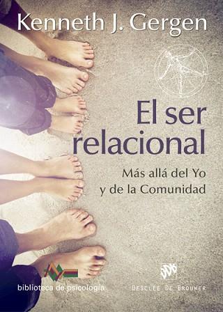 EL SER RELACIONAL. MÁS ALLÁ DEL YO Y DE LA COMUNIDAD | 9788433027979 | GERGEN, KENNETH J. | Llibres Parcir | Llibreria Parcir | Llibreria online de Manresa | Comprar llibres en català i castellà online