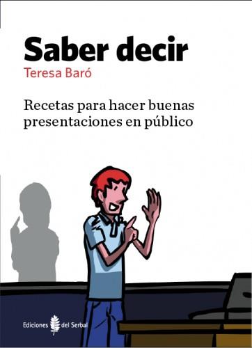 SABER DECIR RECETAS HACER BUENAS PRESENTACIONES PUBLICO | 9788476286722 | TERESA BARO | Llibres Parcir | Llibreria Parcir | Llibreria online de Manresa | Comprar llibres en català i castellà online