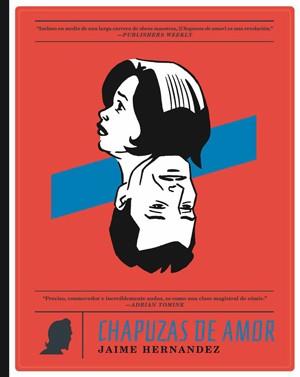 CHAPUZAS DE AMOR | 9788415724995 | JAIME HERNANDEZ | Llibres Parcir | Llibreria Parcir | Llibreria online de Manresa | Comprar llibres en català i castellà online