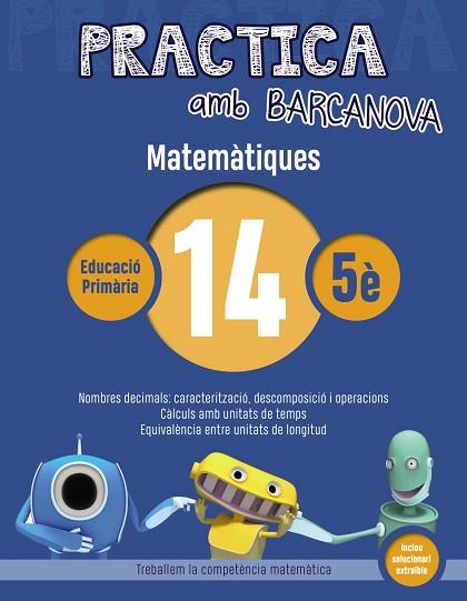 PRACTICA AMB BARCANOVA. MATEMÀTIQUES 14 | 9788448945633 | Llibres Parcir | Llibreria Parcir | Llibreria online de Manresa | Comprar llibres en català i castellà online