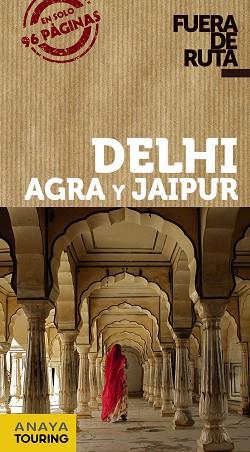 DELHI, AGRA Y JAIPUR | 9788499359465 | ANAYA TOURING/ALBA, EVA | Llibres Parcir | Librería Parcir | Librería online de Manresa | Comprar libros en catalán y castellano online