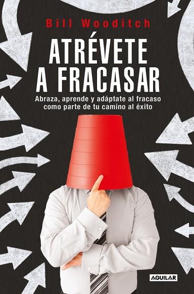 ATRÉVETE A FRACASAR | 9788403525467 | WOODITCH, BILL | Llibres Parcir | Llibreria Parcir | Llibreria online de Manresa | Comprar llibres en català i castellà online