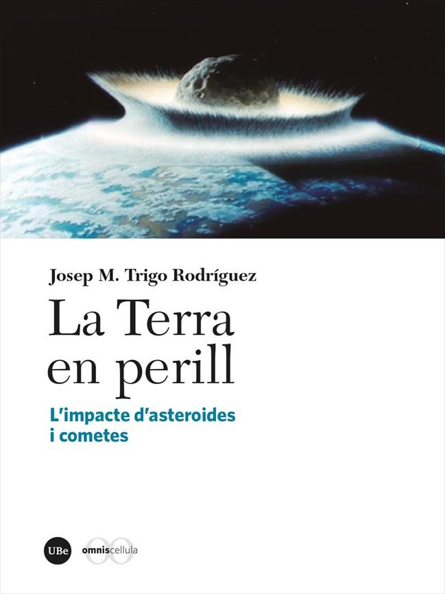 LA TERRA EN PERILL | 9788491687887 | TRIGO RODRÍGUEZ, JOSEP M. | Llibres Parcir | Llibreria Parcir | Llibreria online de Manresa | Comprar llibres en català i castellà online