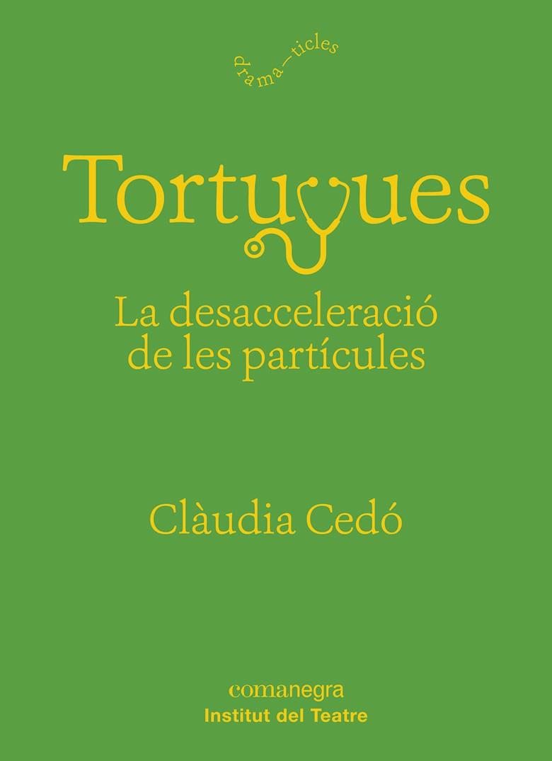 TORTUGUES: LA DESACCELERACIÓ DE LES PARTÍCULES | 9788417188863 | CEDÓ CASTILLO, CLÀUDIA | Llibres Parcir | Llibreria Parcir | Llibreria online de Manresa | Comprar llibres en català i castellà online