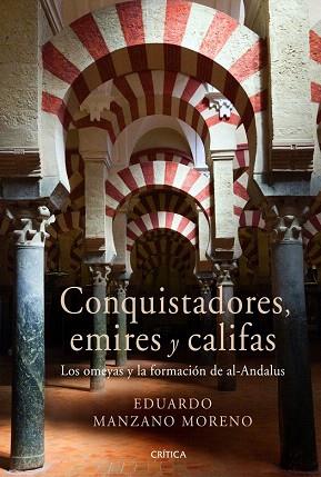 CONQUISTADORES EMIRES Y CALIFAS los omeyas y la formacion d | 9788498922301 | EDUARDO MANZANO MORENO | Llibres Parcir | Llibreria Parcir | Llibreria online de Manresa | Comprar llibres en català i castellà online