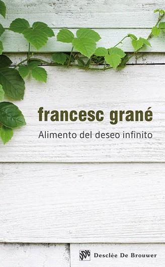 ALIMENTO DEL DESEO INFINITO | 9788433026804 | GRANÉ TERRADAS, FRANCESC | Llibres Parcir | Librería Parcir | Librería online de Manresa | Comprar libros en catalán y castellano online