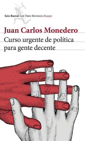 CURSO URGENTE DE POLÍTICA PARA GENTE DECENTE | 9788432220814 | JUAN CARLOS MONEDERO | Llibres Parcir | Llibreria Parcir | Llibreria online de Manresa | Comprar llibres en català i castellà online