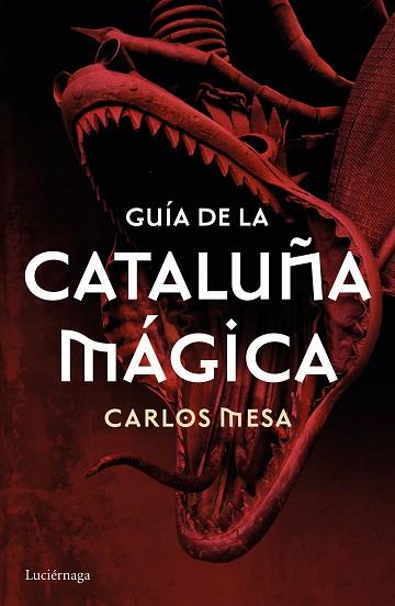 GUÍA DE LA CATALUÑA MÁGICA | 9788416694532 | CARLOS MESA | Llibres Parcir | Llibreria Parcir | Llibreria online de Manresa | Comprar llibres en català i castellà online