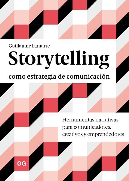 STORYTELLING COMO ESTRATEGIA DE COMUNICACIÓN | 9788425232046 | LAMARRE, GUILLAUME | Llibres Parcir | Llibreria Parcir | Llibreria online de Manresa | Comprar llibres en català i castellà online