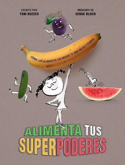 ALIMENTA TUS SUPERPODERES | 9788426148971 | BUZZEO, TONI | Llibres Parcir | Llibreria Parcir | Llibreria online de Manresa | Comprar llibres en català i castellà online