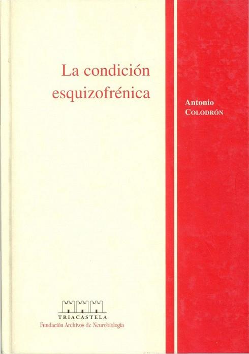 LA CONDICION ESQUIZOFRENICA | 9788495840059 | COLODRON ANTONIO | Llibres Parcir | Llibreria Parcir | Llibreria online de Manresa | Comprar llibres en català i castellà online