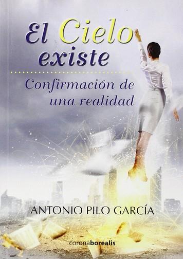 EL CIELO EXISTE | 9788415465706 | PILO GARCÍA, ANTONIO | Llibres Parcir | Llibreria Parcir | Llibreria online de Manresa | Comprar llibres en català i castellà online