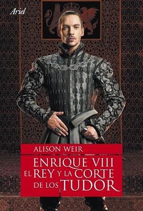 ENRIQUE VIII EL REY Y LA CORTE DE LOS TUDOR | 9788434480803 | ALISON WEIR | Llibres Parcir | Llibreria Parcir | Llibreria online de Manresa | Comprar llibres en català i castellà online