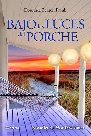 BAJO LAS LUCES DEL PORCHE | 9788408039167 | DOROTHEA BENTON FRANK | Llibres Parcir | Llibreria Parcir | Llibreria online de Manresa | Comprar llibres en català i castellà online