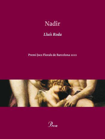 NADIR Premi Jocs Florals Barcelona 2010 | 9788475881904 | LLUIS RODA | Llibres Parcir | Llibreria Parcir | Llibreria online de Manresa | Comprar llibres en català i castellà online