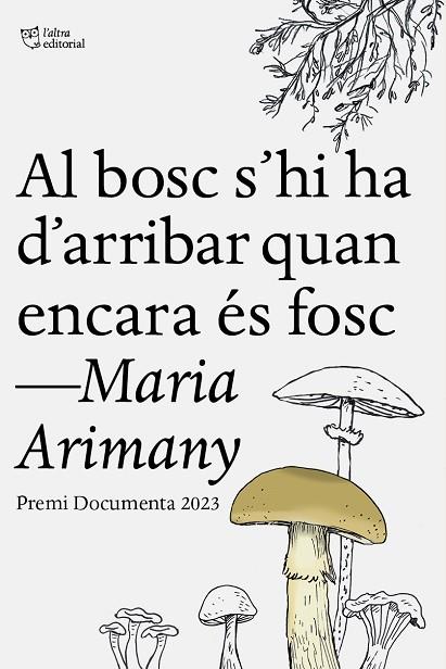 AL BOSC S’HI HA D’ARRIBAR QUAN ENCARA ÉS FOSC | 9788412806243 | ARIMANY, MARIA | Llibres Parcir | Llibreria Parcir | Llibreria online de Manresa | Comprar llibres en català i castellà online