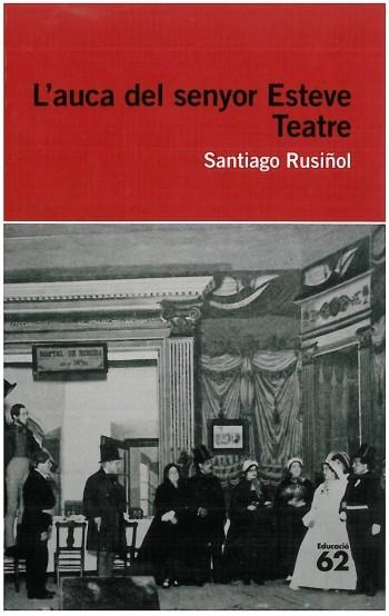 L'AUCA DEL SENYO ESTEVE teatre | 9788492672622 | RUSIÐOL SANTIAGO | Llibres Parcir | Llibreria Parcir | Llibreria online de Manresa | Comprar llibres en català i castellà online