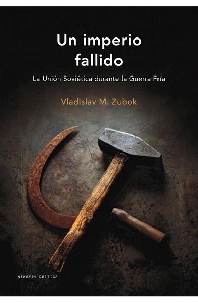 UN IMPERIO FALLIDO la Union Sovietica durante Guerra Fria | 9788498921892 | VLADISLAV M ZUBOK | Llibres Parcir | Llibreria Parcir | Llibreria online de Manresa | Comprar llibres en català i castellà online