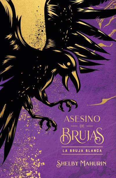 ASESINO DE BRUJAS: LA BRUJA BLANCA - EDICIÓN LIMITADA | 9788419252883 | MAHURIN, SHELBY | Llibres Parcir | Llibreria Parcir | Llibreria online de Manresa | Comprar llibres en català i castellà online