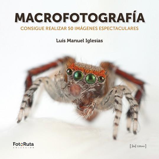 MACROFOTOGRAFIA | 9788415131915 | IGLESIAS, LUIS MANUEL | Llibres Parcir | Llibreria Parcir | Llibreria online de Manresa | Comprar llibres en català i castellà online