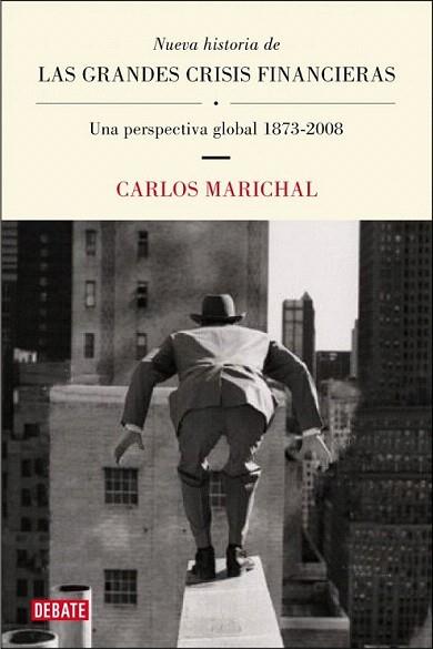 NUEVA HISTORIA GRANDES CRISIS FINANCIERAS | 9788483069004 | MARICHAL CARLOS | Llibres Parcir | Llibreria Parcir | Llibreria online de Manresa | Comprar llibres en català i castellà online