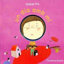 UN DIA AMB MI | 9788493915773 | PIN, ISABEL | Llibres Parcir | Llibreria Parcir | Llibreria online de Manresa | Comprar llibres en català i castellà online