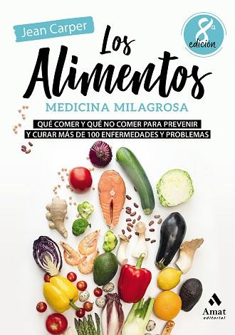 LOS ALIMENTOS, MEDICINA MILAGROSA | 9788497354936 | CARPER, JEAN | Llibres Parcir | Llibreria Parcir | Llibreria online de Manresa | Comprar llibres en català i castellà online