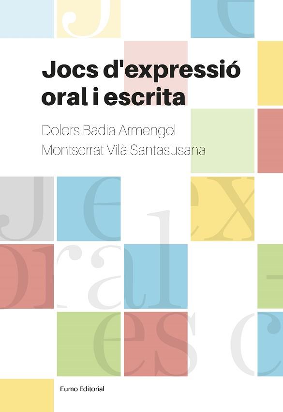 JOCS D'EXPRESSIó ORAL I ESCRITA | 9788497665728 | BADIA ARMENGOL, DOLORS / VILà SANTASUSANA, MONTSERRAT | Llibres Parcir | Llibreria Parcir | Llibreria online de Manresa | Comprar llibres en català i castellà online