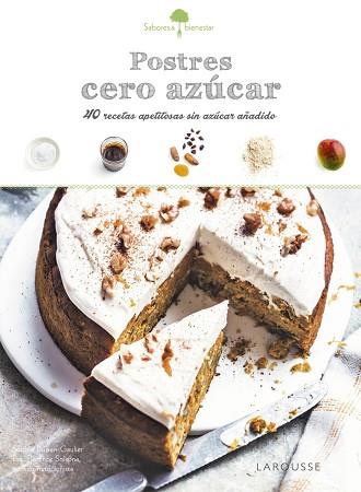 SABORES & BIENESTAR: POSTRES CERO AZÚCAR | 9788416641789 | LAROUSSE EDITORIAL | Llibres Parcir | Llibreria Parcir | Llibreria online de Manresa | Comprar llibres en català i castellà online