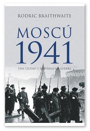 MOSCU 1941 una ciudad y su pueblo en guerra | 9788498920574 | BRAITHWAITE RODRIC | Llibres Parcir | Llibreria Parcir | Llibreria online de Manresa | Comprar llibres en català i castellà online