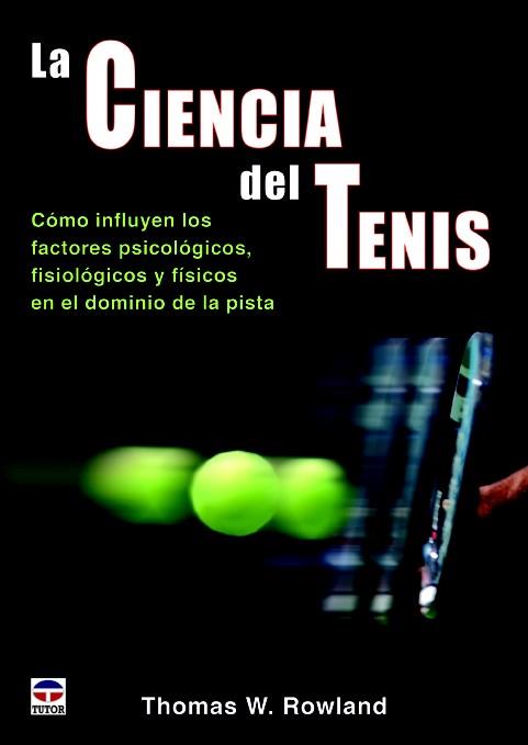 LA CIENCIA DEL TENIS | 9788479029876 | W. ROWLAND, THOMAS | Llibres Parcir | Llibreria Parcir | Llibreria online de Manresa | Comprar llibres en català i castellà online