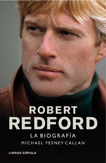 Robert Redford. La biografía | 9788448002916 | Michael Feeney Callan | Llibres Parcir | Llibreria Parcir | Llibreria online de Manresa | Comprar llibres en català i castellà online