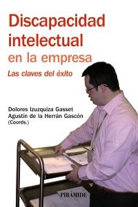 DISCAPACIDAD INTELECTUAL EN LA EMPRESA las claves del exito | 9788436823134 | DOLORES IZUZQUIZA GASSET AGUSTIN DE LA HERRAN GASCON | Llibres Parcir | Llibreria Parcir | Llibreria online de Manresa | Comprar llibres en català i castellà online