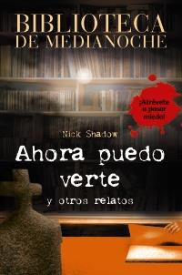 AHORA PUEDO VERTE Y OTROS RELATOS | 9788466793391 | SHADOW NICK | Llibres Parcir | Llibreria Parcir | Llibreria online de Manresa | Comprar llibres en català i castellà online