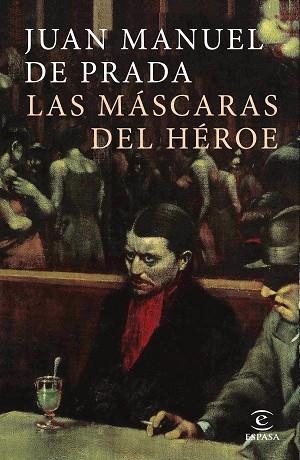 LAS MÁSCARAS DEL HÉROE | 9788467049862 | JUAN MANUEL DE PRADA | Llibres Parcir | Llibreria Parcir | Llibreria online de Manresa | Comprar llibres en català i castellà online