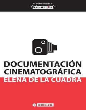 DOCUMENTACIÓN CINEMATOGRÁFICA | 9788490297735 | DE LA CUADRA COLMENARES, ELENA | Llibres Parcir | Llibreria Parcir | Llibreria online de Manresa | Comprar llibres en català i castellà online