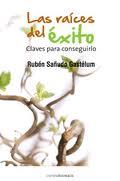 Las raices del exito | 9788415465003 | Sañudo Gastelum, Ruben | Llibres Parcir | Llibreria Parcir | Llibreria online de Manresa | Comprar llibres en català i castellà online